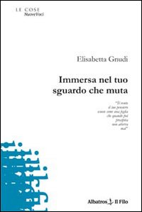 Immersa nel tuo sguardo che muta