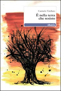 È nella terra che resisto