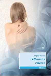 L'effimero e l'eterno