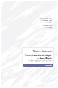 Dentro il paese delle meraviglie... Un asso di cuori... e se Alice si guardasse allo specchio?