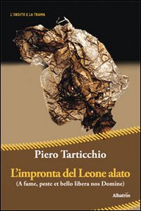 L'impronta del leone alato. (A fame, peste et bello libera nos domine)