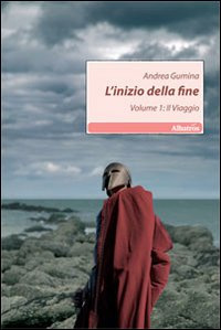 L'inizio della fine. Vol. 1: Il viaggio