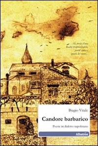 Candore barbarico. Poesie in dialetto napoletano
