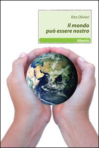 Il mondo può essere nostro