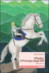 Elindar, il principe degli Elfi. Vol. 1