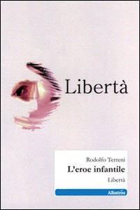 L'eroe infantile. Libertà