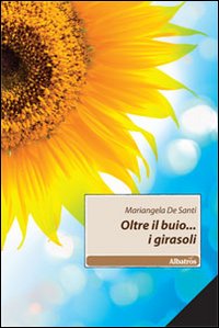 Oltre il buio... i girasoli