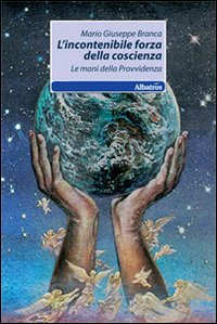 L'incontenibile forza della coscienza. Le mani della provvidenza