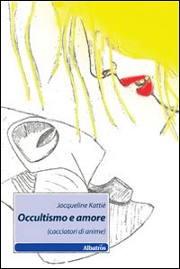 Occultismo e amore (cacciatori di anime)