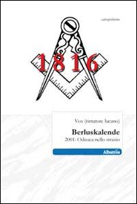 Berluskalende. 2001: Odissea nello strazio