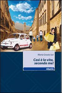 Cosi è la vita, secondo me!