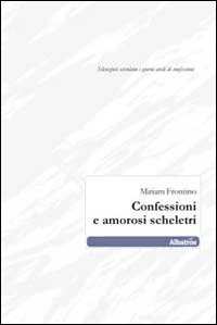 Confessioni e amorosi scheletri