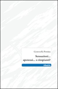 Sensazioni... apoteosi... o rimpianti?