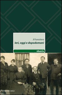 Il forestiero. Ieri, oggi e dopodomani