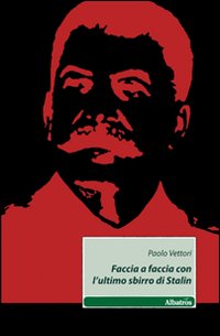 Faccia a faccia con l'ultimo sbirro di Stalin