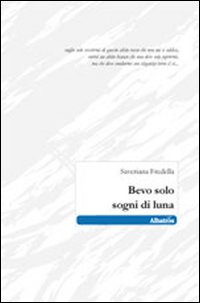 Bevo solo sogni di luna