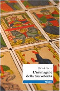 L'immagine della tua volontà