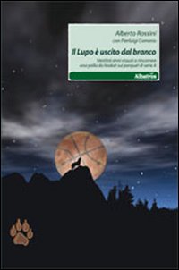 Il lupo è uscito dal branco. Ventitré anni vissuti a rincorrere una palla da basket su parquet di serie A