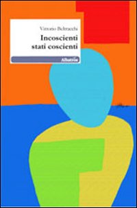 Incoscienti stati coscienti