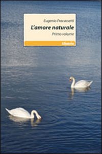 L'amore naturale. Vol. 1