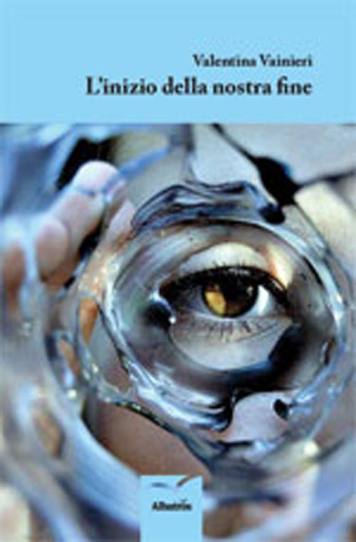 L'inizio della nostra fine