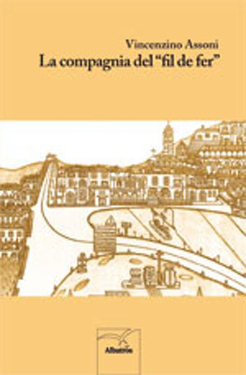La compagnia del «fil de fer»