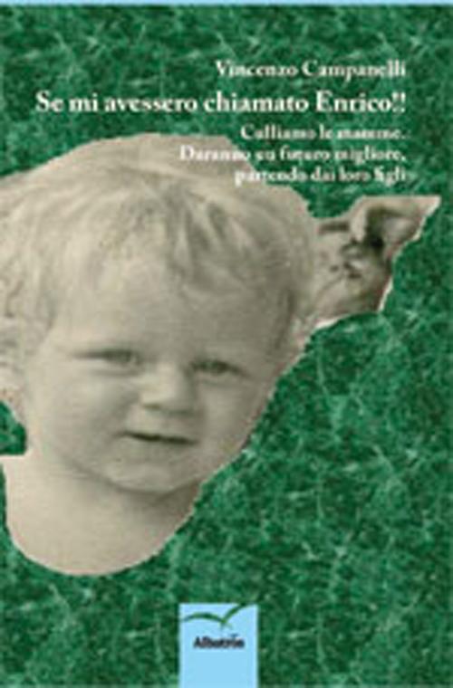 Se mi avessero chiamato Enrico!!