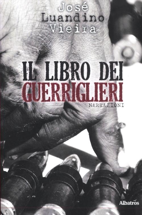 Di fiumi anziani e guerriglieri. Vol. 2: Il libro dei guerriglieri