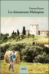 Lo chiamavano Malaspina