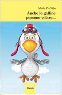 Anche le galline possono volare...