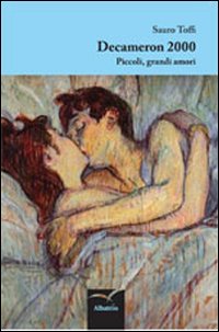 Decameron 2000. Piccoli, grandi amori
