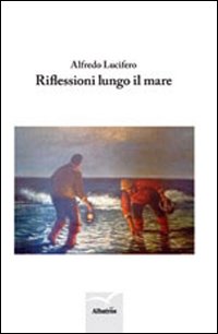 Riflessioni lungo il mare