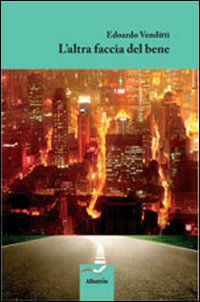 L'altra faccia del bene