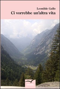 Ci vorrebbe un'altra vita