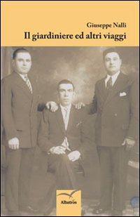 Il giardiniere ed altri viaggi