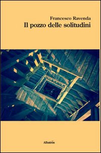 Il pozzo delle solitudini