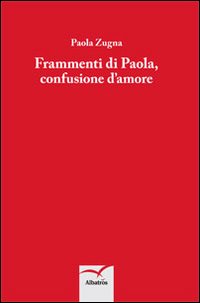 Frammenti di Paola, confusione d'amore