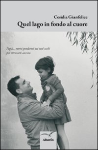 Quel lago in fondo al cuore