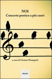 Noi. Concerto poetico a più cuori
