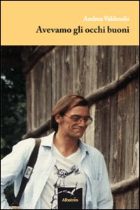 Avevamo gli occhi buoni