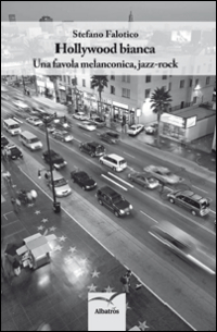 Hollywood bianca. Una favola melanconica, jazz rock