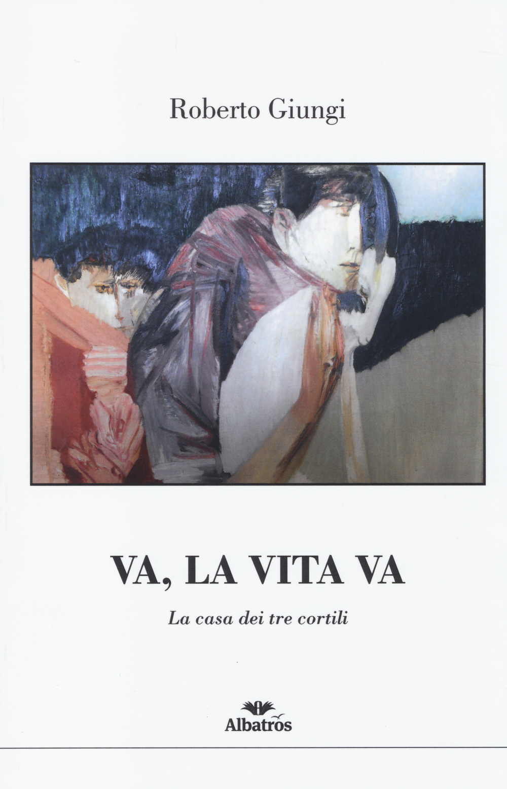 Va, la vita va. La casa dei tre cortili