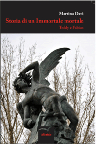Storia di un immortale mortale. Teddy e Fabian