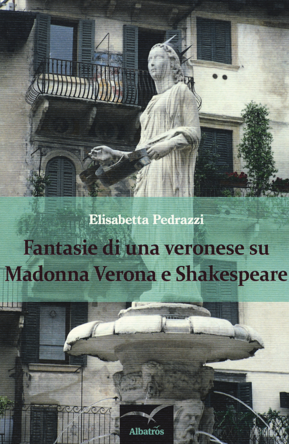 Fantasie di una veronese su Madonna Verona e Shakespeare