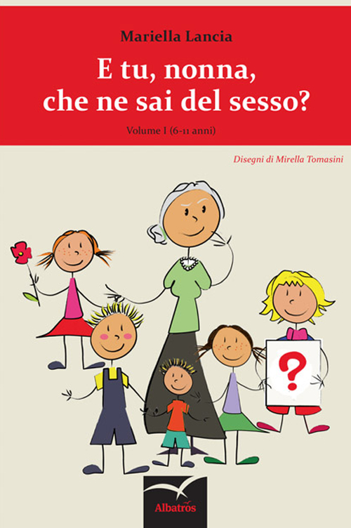 E tu, nonna, che ne sai del sesso?. Vol. 1