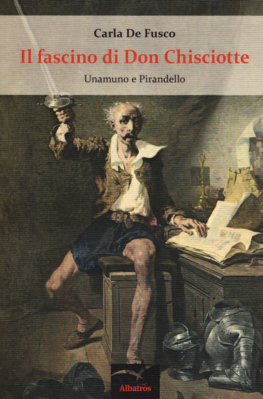 Il fascino di don Chisciotte. Unamuno e Pirandello