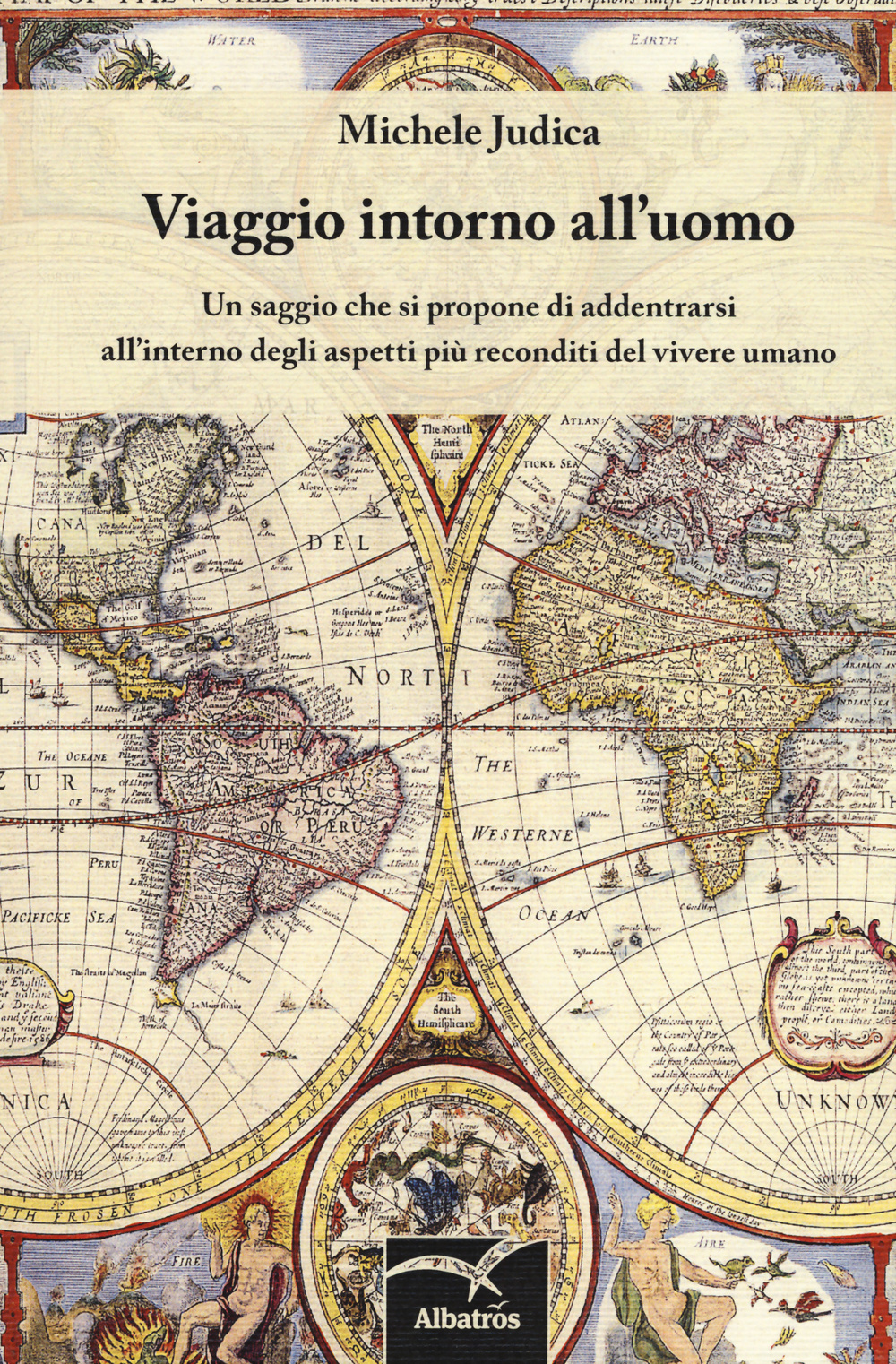 Viaggio intorno all'uomo. Un saggio che si propone di addentrarsi all'interno degli aspetti più reconditi del vivere umano