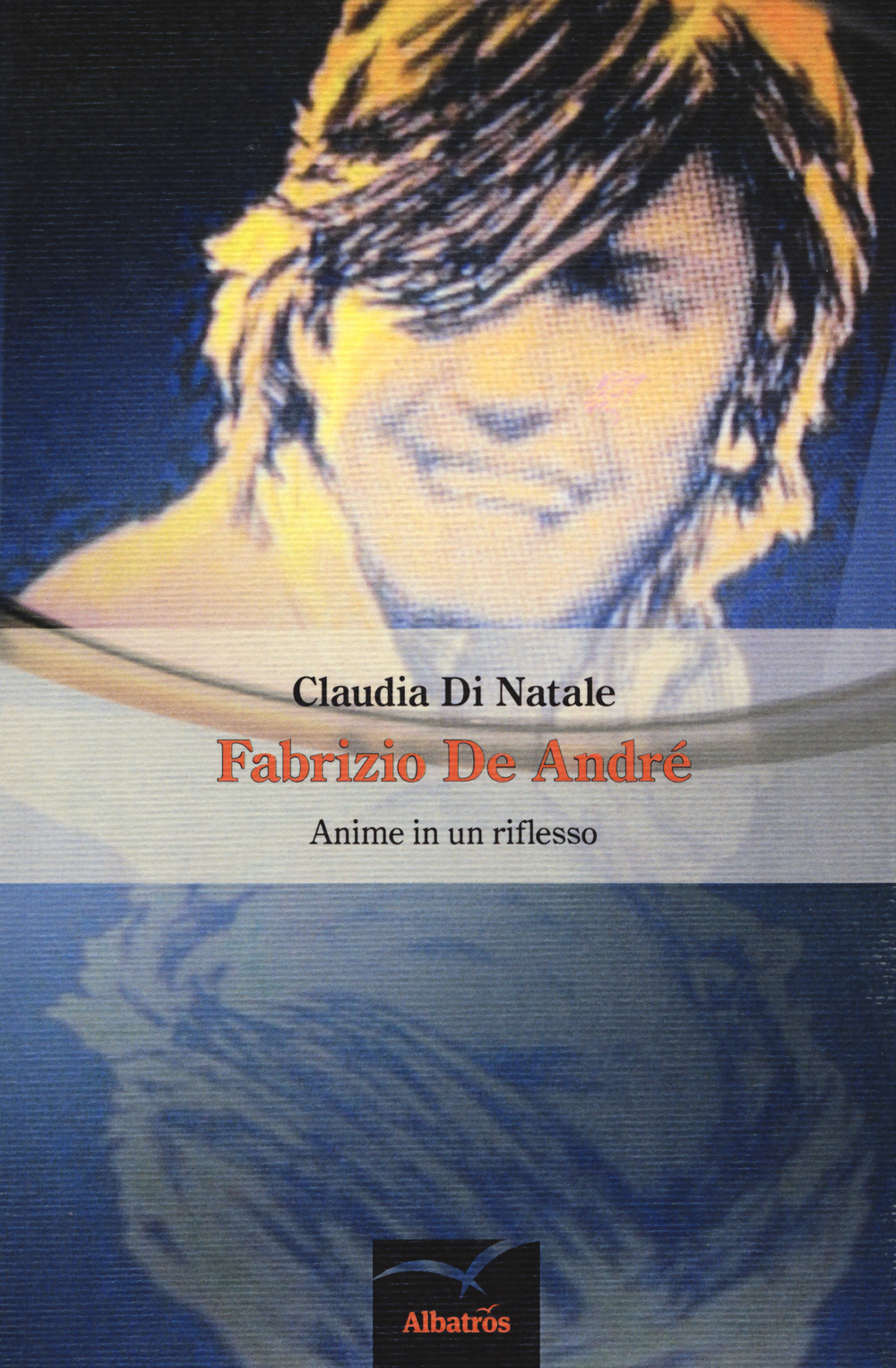 Fabrizio De André. Anime in un riflesso