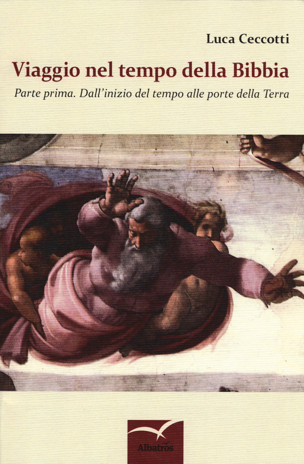 Viaggio nel tempo della Bibbia. Vol. 1: Dall'inizio del tempo alle porte della terra