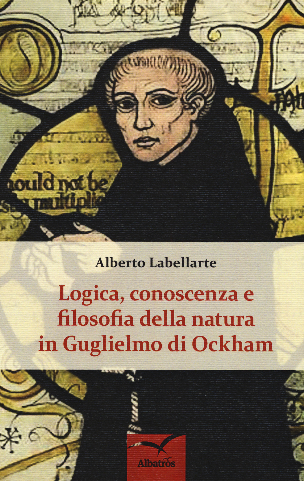 Logica, conoscenza e filosofia della natura in Guglielmo di Ockham